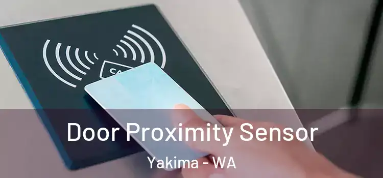 Door Proximity Sensor Yakima - WA
