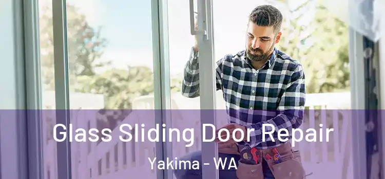 Glass Sliding Door Repair Yakima - WA
