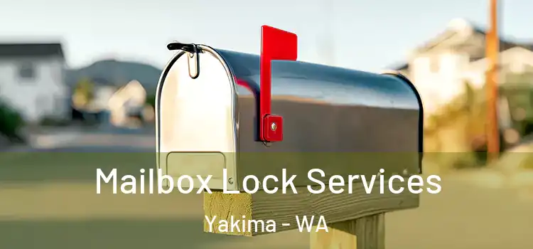 Mailbox Lock Services Yakima - WA