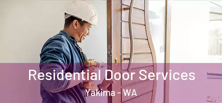 Residential Door Services Yakima - WA